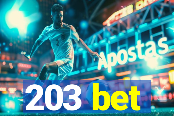 203 bet